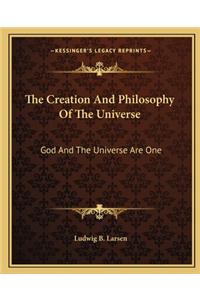 The Creation And Philosophy Of The Universe