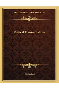 Magical Transmutations