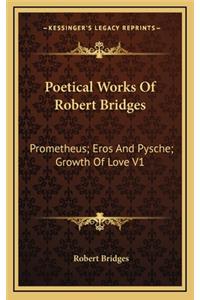 Poetical Works of Robert Bridges