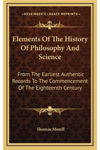 Elements Of The History Of Philosophy And Science