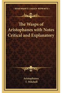 The Wasps of Aristophanes with Notes Critical and Explanatory