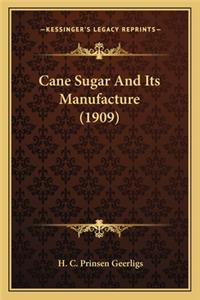 Cane Sugar and Its Manufacture (1909)