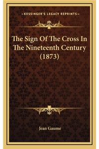 The Sign of the Cross in the Nineteenth Century (1873)