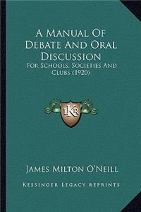 A Manual Of Debate And Oral Discussion