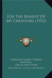 For the Benefit of My Creditors (1922)