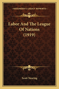 Labor And The League Of Nations (1919)