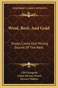 Wool, Beef, And Gold