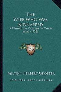 The Wife Who Was Kidnapped