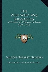 Wife Who Was Kidnapped