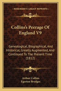 Collins's Peerage Of England V9