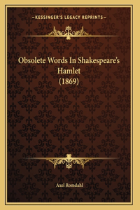 Obsolete Words In Shakespeare's Hamlet (1869)