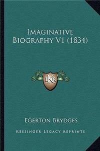 Imaginative Biography V1 (1834)