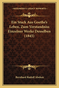 Stuck Aus Goethe's Leben, Zum Verstandniss Einzelner Werke Desselben (1845)