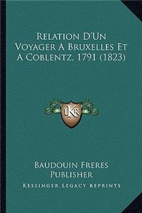 Relation D'Un Voyager A Bruxelles Et A Coblentz, 1791 (1823)