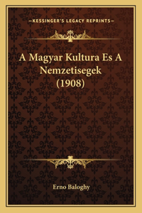 A Magyar Kultura Es A Nemzetisegek (1908)