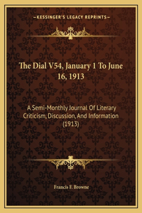 Dial V54, January 1 To June 16, 1913