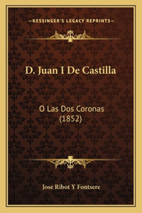 D. Juan I De Castilla