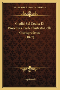 Giudizi Sul Codice Di Procedura Civile Illustrato Colla Giurisprudenza (1897)