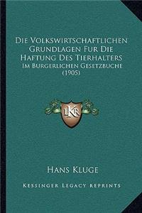 Volkswirtschaftlichen Grundlagen Fur Die Haftung Des Tierhalters