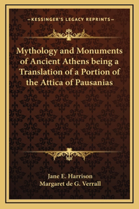 Mythology and Monuments of Ancient Athens being a Translation of a Portion of the Attica of Pausanias