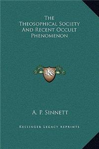 The Theosophical Society And Recent Occult Phenomenon