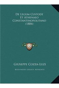 De Legum Custode Et Athenaeo Constantinopolitano (1884)