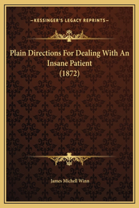Plain Directions For Dealing With An Insane Patient (1872)