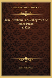 Plain Directions For Dealing With An Insane Patient (1872)