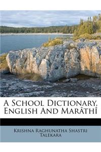 A School Dictionary, English and Marathi