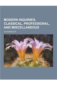 Modern Inquiries, Classical, Professional, and Miscellaneous