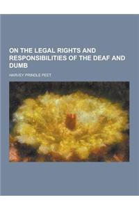 On the Legal Rights and Responsibilities of the Deaf and Dumb