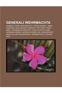 Generali Wehrmachta: Generali Heera (Wehrmacht), Erwin Rommel, Heinz Guderian, Karl Becker, Heinrich Trettner, Franz Bake, Johannes Blaskow