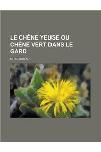 Le Chene Yeuse Ou Chene Vert Dans Le Gard