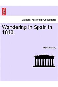 Wandering in Spain in 1843.