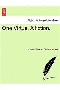 One Virtue. A fiction.