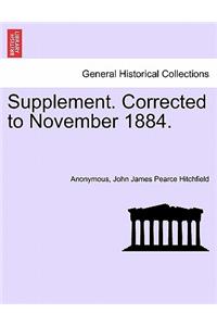 Supplement. Corrected to November 1884.