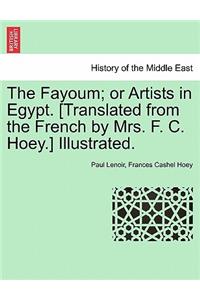 Fayoum; Or Artists in Egypt. [Translated from the French by Mrs. F. C. Hoey.] Illustrated.