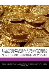 The Approaching Trillionaire