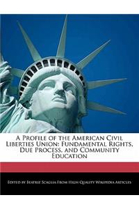 A Profile of the American Civil Liberties Union