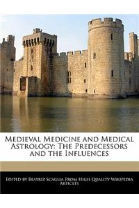 Medieval Medicine and Medical Astrology