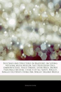 Articles on Buildings and Structures in Bradford, Including