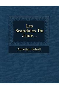 Les Scandales Du Jour...