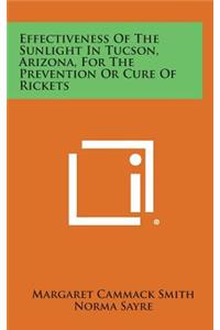 Effectiveness of the Sunlight in Tucson, Arizona, for the Prevention or Cure of Rickets