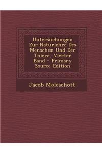 Untersuchungen Zur Naturlehre Des Menschen Und Der Thiere, Vierter Band
