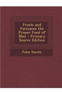 Fruits and Farinacea the Proper Food of Man