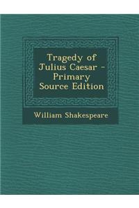 Tragedy of Julius Caesar