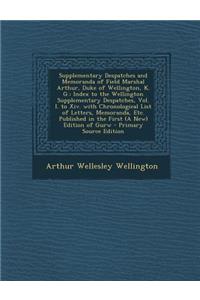 Supplementary Despatches and Memoranda of Field Marshal Arthur, Duke of Wellington, K. G.