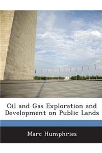Oil and Gas Exploration and Development on Public Lands