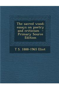 Sacred Wood; Essays on Poetry and Criticism