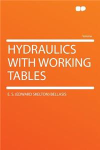 Hydraulics with Working Tables